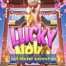 tail blazer animation